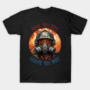 Firefighter Birthday Funny Find Them Hot Leave Them Wet T-Shirt